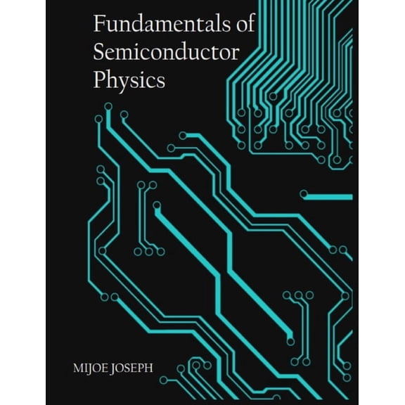 Fundamentals of Semiconductor Physics, (Paperback)