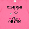thumbnail image 4 of Inktastic OB GYN Mom Baby Gift Girls Baby T-Shirt, 4 of 5