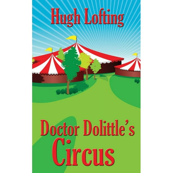 Doctor Dolittle Doctor Dolittle's Circus, Book 4, (Hardcover)
