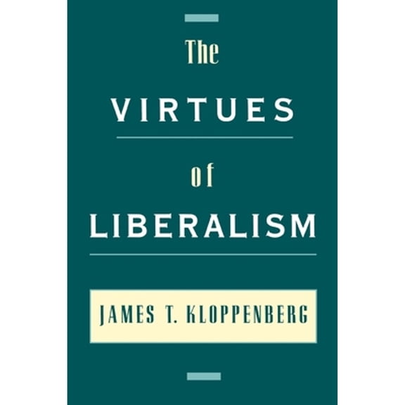 Pre-Owned The Virtues of Liberalism (Paperback) by James T Kloppenberg