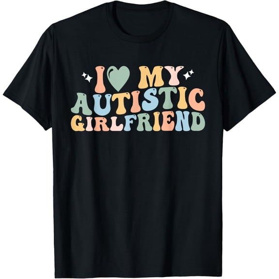 I Love My Autistic Girlfriend I Heart My Autistic Girlfriend T-ShirtMen's and women's gift, black and white T-shirt, size: Extra large S-4XL