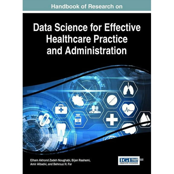Handbook of Research on Data Science for Effective Healthcare Practice and Administration, (Hardcover)
