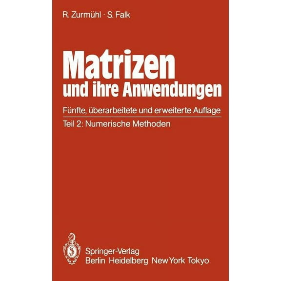 Matrizen Und Ihre Anwendungen Für Angewandte Mathematiker, Physiker Und Ingenieure: Teil 2: Numerische Methoden, (Hardcover)