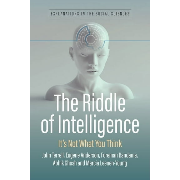 Explanations in the Social Sciences The Riddle of Intelligence: It's Not What You Think, Book 2, (Paperback)