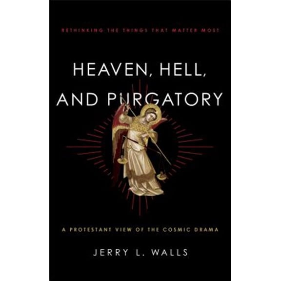Pre-Owned Heaven, Hell, and Purgatory: Rethinking the Things That Matter Most (Paperback)