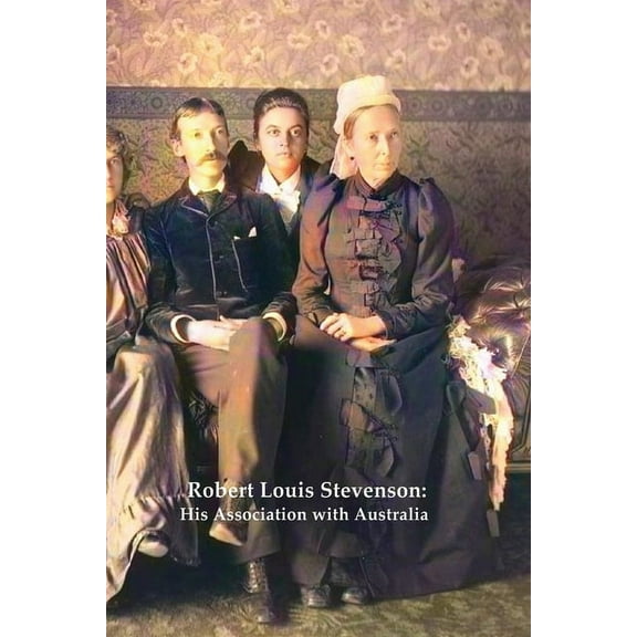 Robert Louis Stevenson: His Association with Australia (Paperback)