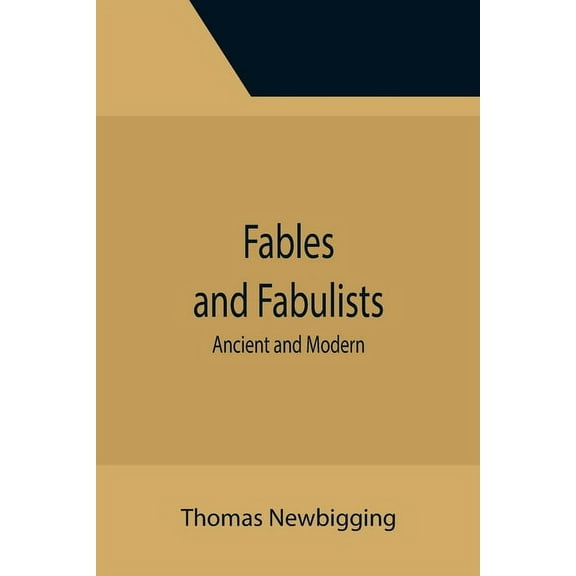 Fables and Fabulists: Ancient and Modern, (Paperback)