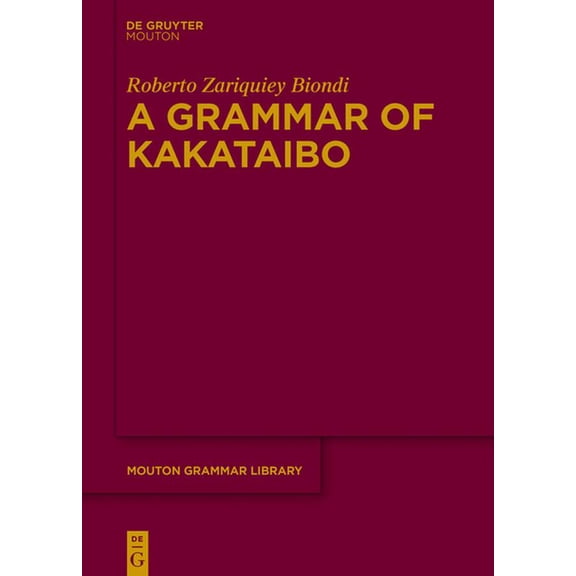 Mouton Grammar Library [Mgl] A Grammar of Kakataibo, Book 75, (Hardcover)