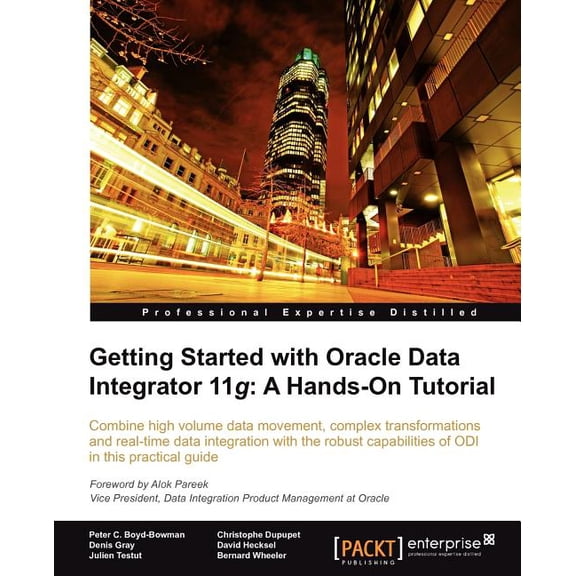 Getting Started with Oracle Data Integrator 11g: A Hands-On Tutorial, (Paperback)