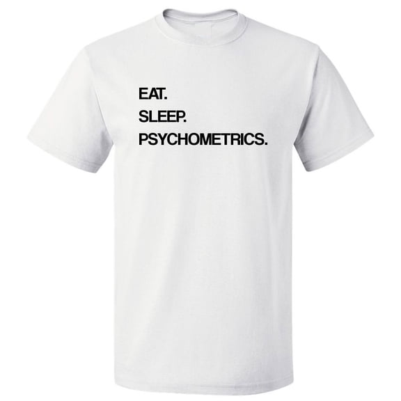 Eat Sleep Psychometrics T shirt Tee Gift