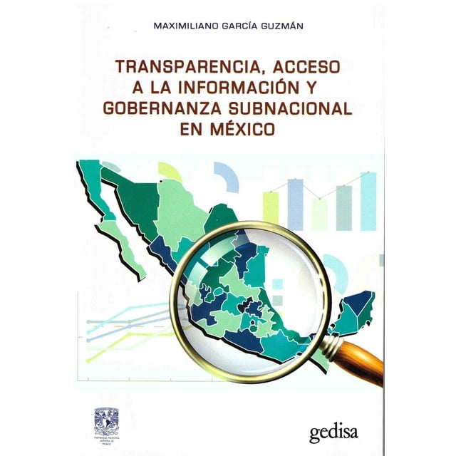 Transparencia acceso a la información y Gobernanza Subnacional en México Gedisa 9788418525636
