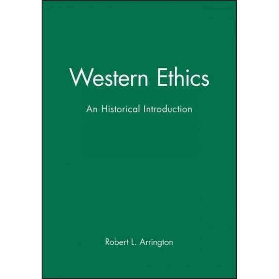 Pre-owned Western Ethics : An Historical Introduction, Paperback by Arrington, Robert L., ISBN 0631194169, ISBN-13 9780631194163