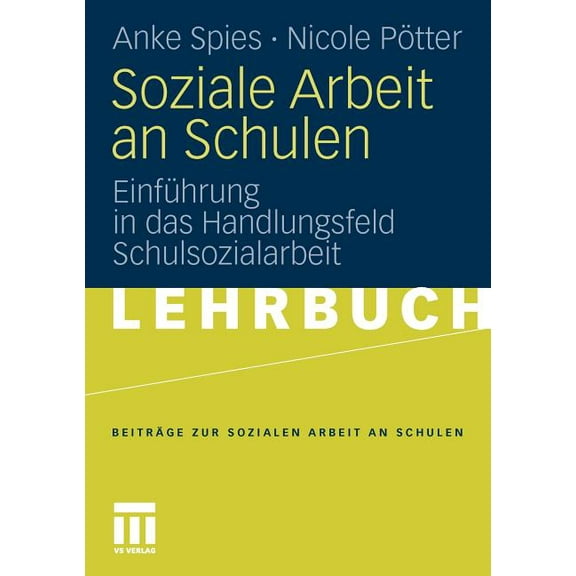 BeitrÃ¤ge Zur Sozialen Arbeit An Schulen Soziale Arbeit an Schulen: EinfÃ¼hrung in Das Handlungsfeld Schulsozialarbeit, Book 1, (Paperback)