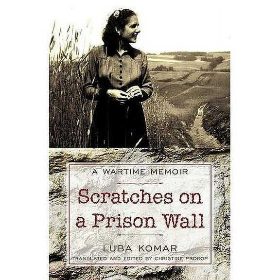 Scratches on a Prison Wall : A Wartime Memoir