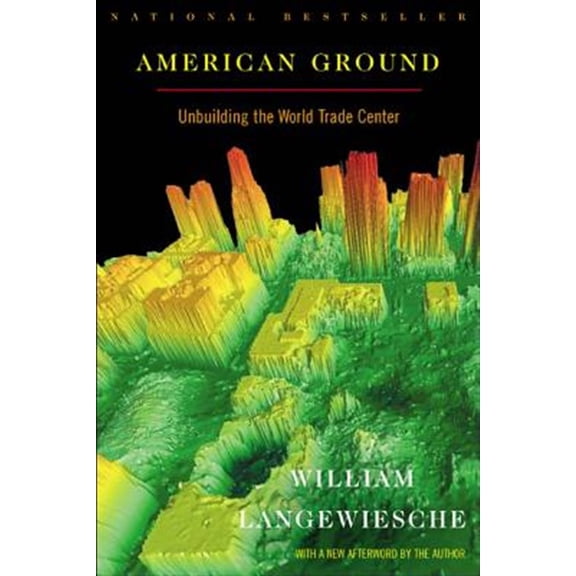 Pre-Owned American Ground: Unbuilding the World Trade Center (Paperback) 0865476756 9780865476752