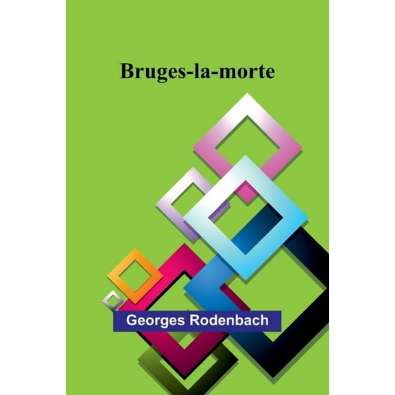 Bruges-la-morte, (Paperback)