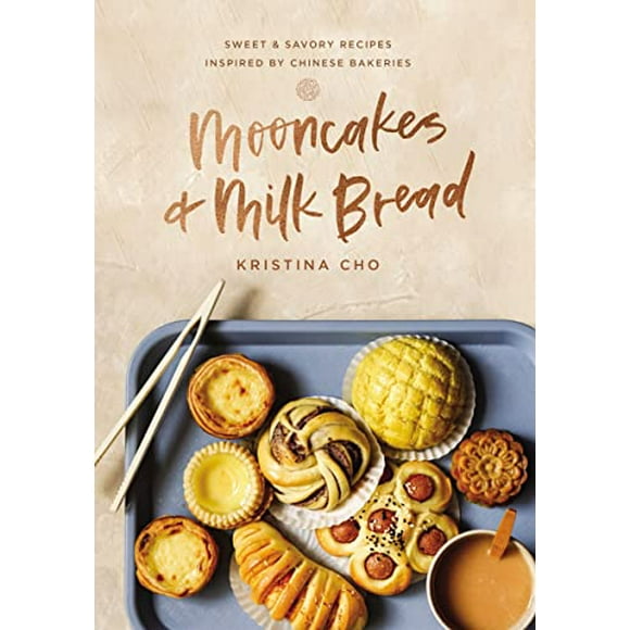 Pre-Owned Mooncakes and Milk Bread: Sweet & Savory Recipes Inspired by Chinese Bakeries: Sweet and Savory Recipes Inspired by Chinese Bakeries Hardcover