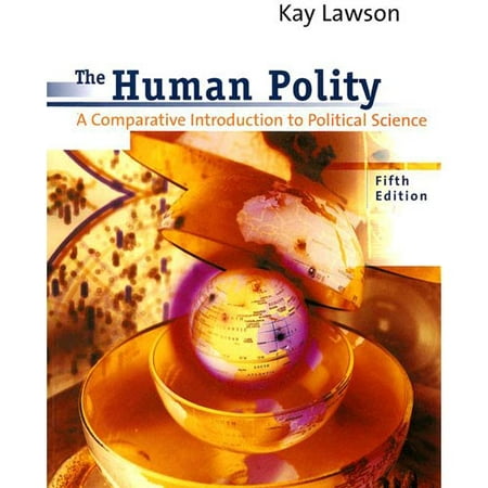 The Human Polity: A Comparative Introduction to Political Science