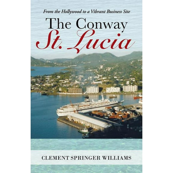 The Conway St. Lucia: From the Hollywood to a Vibrant Business Site - Paperback