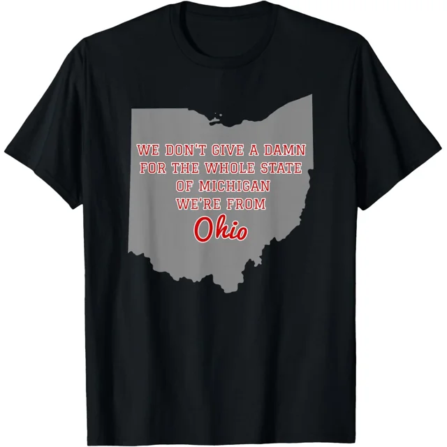 State of Ohio We Dont Give A Damn For Michigan Sports Rivalry Humor Unisex T-Shirt ,up to size 5XL