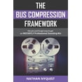 thumbnail image 1 of Pre-Owned The Bus Compression Framework: The set and forget way to get an INSTANTLY professional sounding mix (Second Edition) (Paperback) 1981060758 9781981060757, 1 of 1