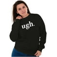 thumbnail image 5 of Funny Sarcastic Attitude Ugh Joke Sweatshirt for Men or Women Brisco Brands S, 5 of 6
