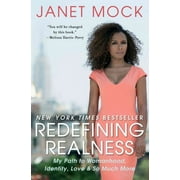 Pre-owned Redefining Realness : My Path to Womanhood, Identity, Love & So Much More, Paperback by Mock, Janet, ISBN 1476709130, ISBN-13 9781476709130