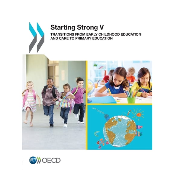 Starting Strong V: Transitions from Early Childhood Education and Care to Primary Education, (Paperback)