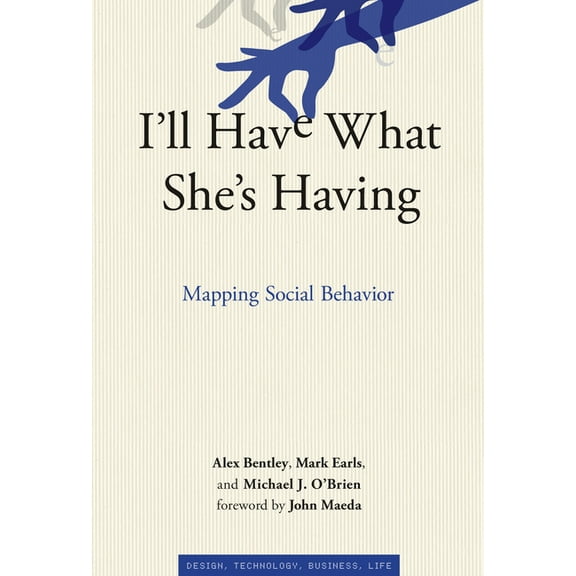 Simplicity: Design, Technology, Business I'll Have What She's Having: Mapping Social Behavior, (Paperback)