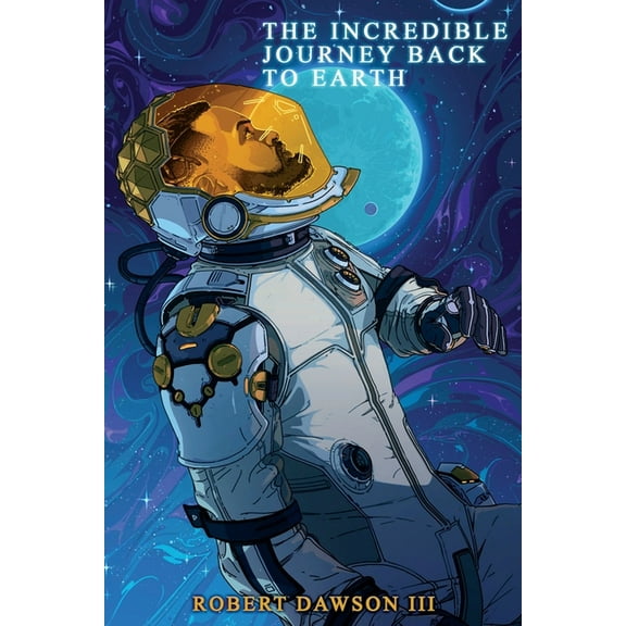 The incredible journey back to earth, (Paperback)