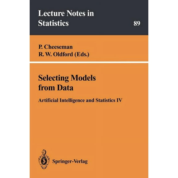 Lecture Notes in Statistics Selecting Models from Data: Artificial Intelligence and Statistics IV, Book 89, (Paperback)