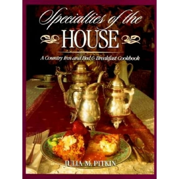 Specialties of the House: A Country Inn and Bed & Breakfast Cookbook, (Hardcover)
