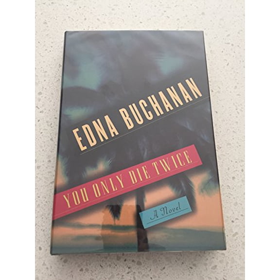 Pre-Owned You Only Die Twice (Hardcover) by Edna Buchanan