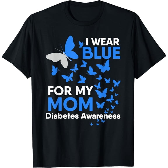 I Wear Blue for My Mom Diabetes Awareness Butterfly Gift T-ShirtMen's and women's gift, black and white T-shirt, size: Extra large S-4XL