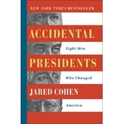 JARED COHEN Accidental Presidents : Eight Men Who Changed America (Hardcover)