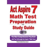 ACT Aspire 7 Math Test Preparation and Study Guide: The Most Comprehensive Prep Book with Two Full-Length ACT Aspire Math Tests (Paperback)
