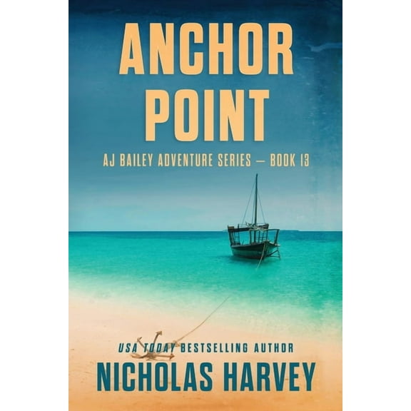 Aj Bailey Adventure Anchor Point, Book 13, (Paperback)
