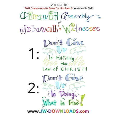 Circuit Card Assembly - 2017-2018 Jehovah's Witnesses Circuit Assembly Program Notebook for Kids for Both Circuit Assemblies : Don't Give Up in Fulfilling the Law of Christ, Don't Give Up in Doing What Is Fine