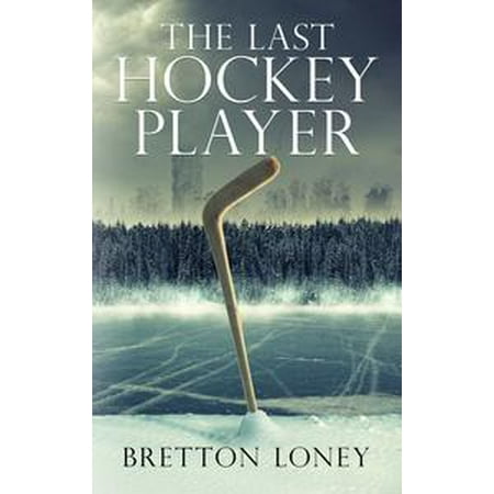 The Last Hockey Player - eBook