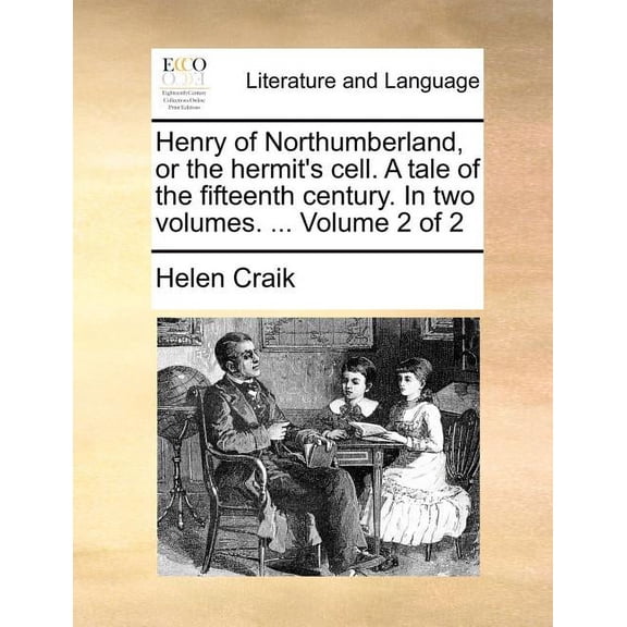 Henry of Northumberland, or the hermit's cell. A tale of the fifteenth century. In two volumes. ... Volume 2 of 2, (Paperback)