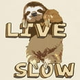 thumbnail image 3 of CafePress - Funny Sloth LIVE SLOW T Shirt - Light T-Shirt - CP, 3 of 4