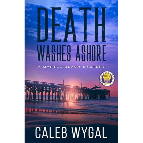 Myrtle Beach Mystery Book Death Washes Ashore: A Myrtle Beach Mystery, Book 2, (Paperback)