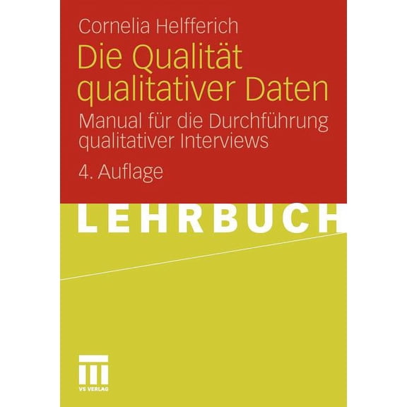 Die QualitÃ¤t Qualitativer Daten: Manual FÃ¼r Die DurchfÃ¼hrung Qualitativer Interviews, (Paperback)