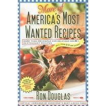 America's Most Wanted Recipes More of America's Most Wanted Recipes: More Than 200 Simple and Delicious Secret Restaurant Recipes--All for $10 or, (Paperback)