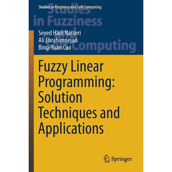 Studies in Fuzziness and Soft Computing Fuzzy Linear Programming: Solution Techniques and Applications, Book 379, (Paperback)
