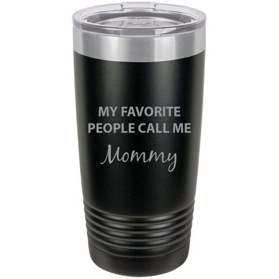 My Favorite People Call Me Mommy Stainless Steel Engraved Insulated Tumbler 20 Oz Travel Coffee Mug, Black
