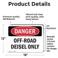 thumbnail image 2 of (2 Pack) Off-Road Diesel Only OSHA Danger Sign 18 Inch X 12 Inch Vinyl Label Decal Sticker Weather Resistant, UV Protected for Workplace, Business, and Construction Site, Made in the, 2 of 7