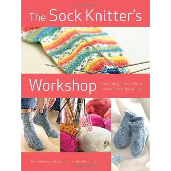 Pre-Owned The Sock Knitter's Workshop: Everything Knitters Need to Knit Socks Beautifully (Paperback) 0823085538 9780823085538
