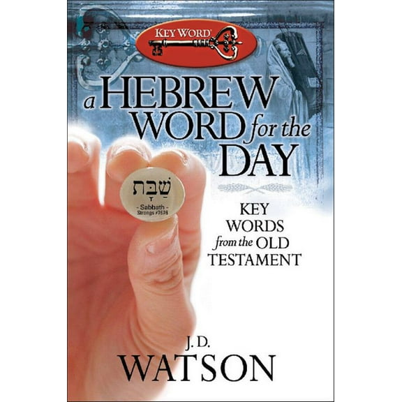 A Hebrew Word for the Day : Key Words from the Old Testament (Paperback)
