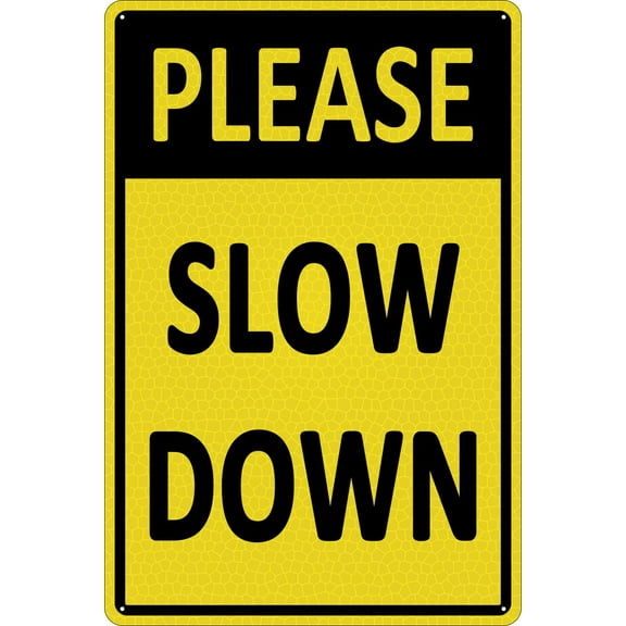 Please Slow Down Sign Reflective Metal Tin Signs (Aluminum) Size: 12 x 16 inch